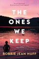Book cover of: The Ones We Keep. By: Bobbie Huff
