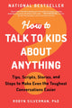 Book cover of: How to Talk to Kids about Anything. By: Robyn Silverman