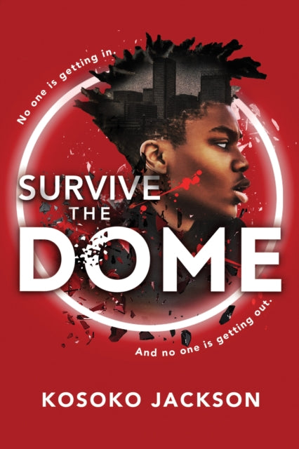 Book cover of: Survive the Dome. By: Kosoko Jackson