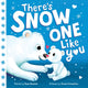 Book cover of: There's Snow One Like You. By: Rose Rossner