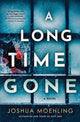 Book cover of: Long Time Gone. By: Joshua Moehling