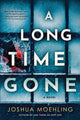 Book cover of: Long Time Gone. By: Joshua Moehling