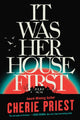 Book cover of: It Was Her House First. By: Cherie Priest