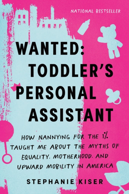 Book cover of: Wanted: Toddler's Personal Assistant. By: Stephanie Kiser