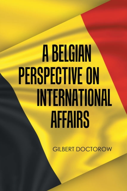 Book cover of: Belgian Perspective on International Affairs. By: Gilbert Doctorow