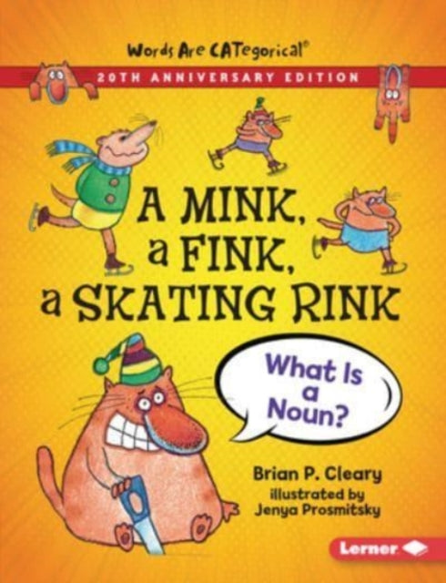 Book cover of: Mink, a Fink, a Skating Rink, 20th Anniversary Edition. By: Brian P. Cleary