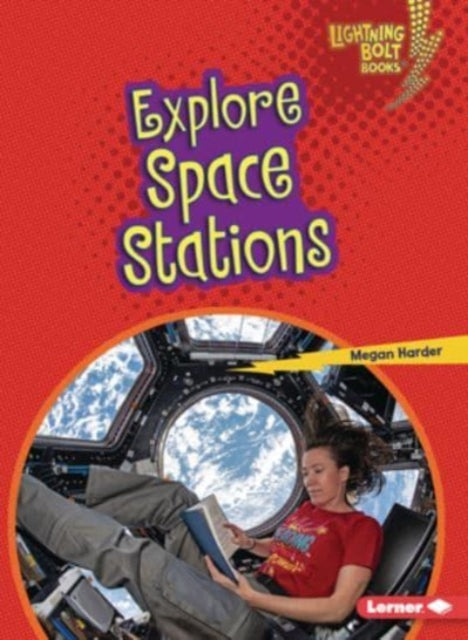 Book cover of: Explore Space Stations. By: Megan Harder