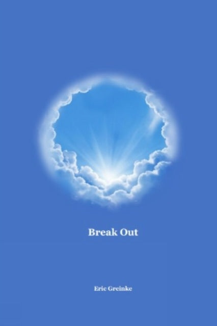 Book cover of: Break Out. By: Eric Greinke