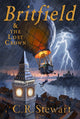 Book cover of: Britfield & the Lost Crown. By: C. R. Stewart