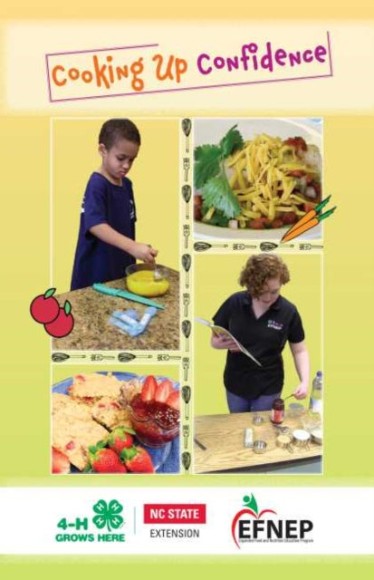 Book cover of: Cooking Up Confidence. By: North Carolina North Carolina State University 4-H