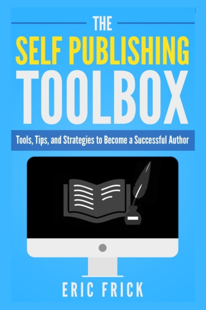 Book cover of: Self Publishing Toolbox. By: Eric Frick