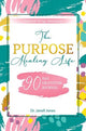 Book cover of: Purpose Healing Life