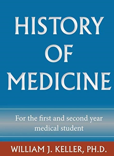 Book cover of: History of Medicine for the First and Second Year Medical Student