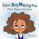 Book cover of: Zara'S Big Messy Day (That Turned out Okay). By: Rebekah Borucki