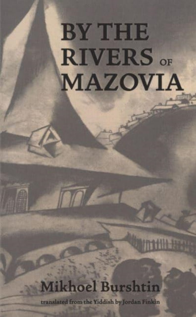 Book cover of: By the Rivers of Mazovia. By: Mikhoel Burshtin