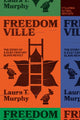 Book cover of: Freedomville. By: Laura T. Murphy