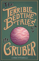 Book cover of: Terrible Bedtime Tales of Mr. Gruber