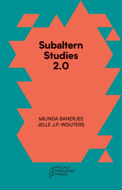 Book cover of: Subaltern Studies 2.0 – Being against the Capitalocene. By: Milinda Banerjee