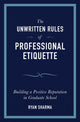 Book cover of: Unwritten Rules of Professional Etiquette. By: Ryan Sharma