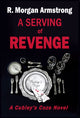 Book cover of: Serving of Revenge. By: Morgan Armstrong