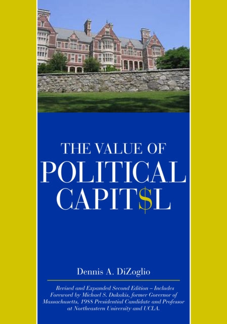 Book cover of: Value of Political Capital, Second Edition, Revised. By: Dennis DiZoglio