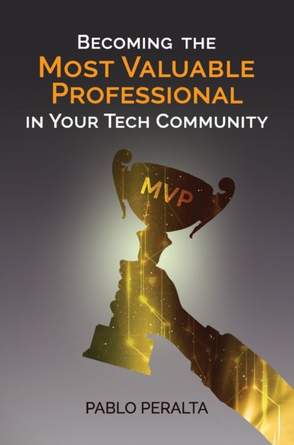 Book cover of: Becoming the Most Valuable Professional in Your Tech Community