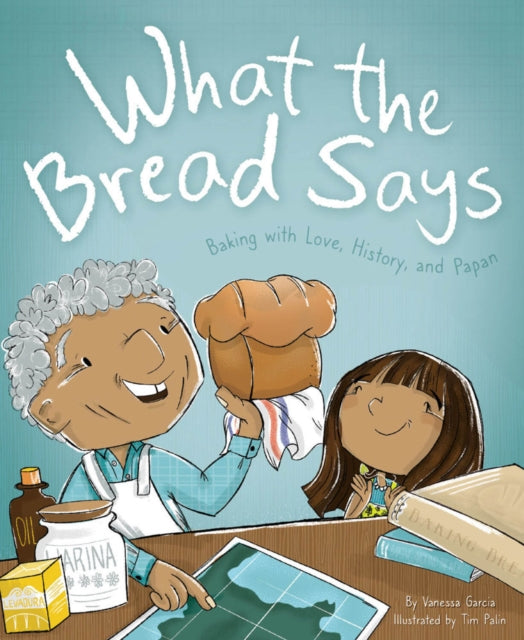 Book cover of: What the Bread Says. By: Vanessa Garcia