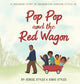 Book cover of: Pop Pop and the Red Wagon. By: Denise Styles