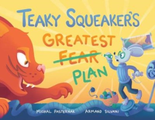 Book cover of: Teaky Squeaker's Greatest Plan. By: Michal Pasternak