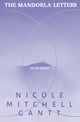 Book cover of: Mandorla Letters. By: Nicole Mitchell Gantt