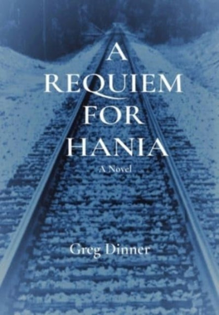 Book cover of: Requiem for Hania. By: Greg Dinner