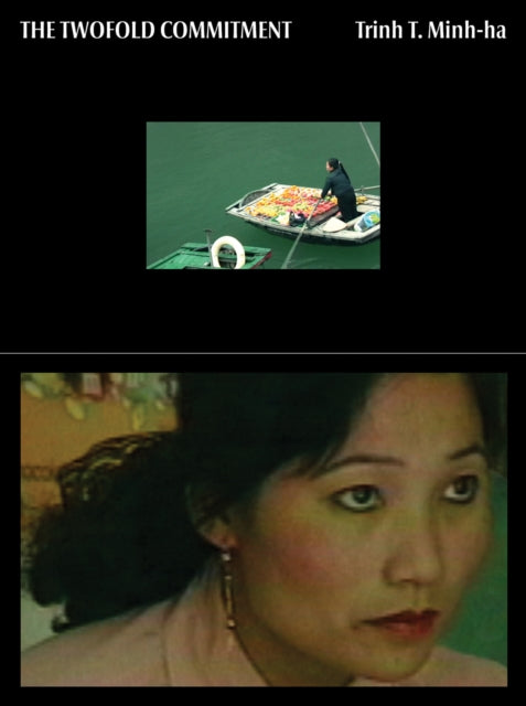 Book cover of: Trinh T. Minh-Ha: The Twofold Commitment. By: Trinh T. Minh-ha