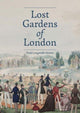 Book cover of: Lost Gardens of London