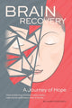 Book cover of: Brain Recovery-A Journey of Hope