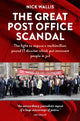 Great Post Office Scandal, The fight to expose a multimillion pound IT disaster which put innocent people in jail 9781739099206 Nick Wallis