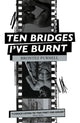 Book cover of: Ten Bridges I've Burnt