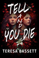 Book cover of: Tell And You Die