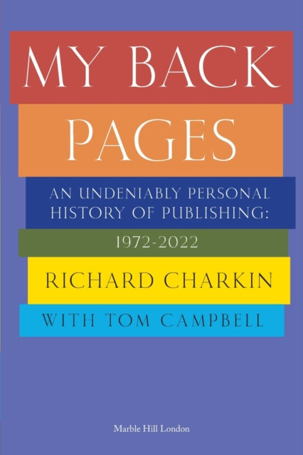 Book cover of: MY BACK PAGES. By: Richard Charkin