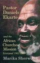 Book cover of: Pastor Daniels Ekarte and the African Churches Mission. By: Marika Sherwood
