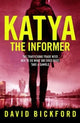 Book cover of: KATYA THE INFORMER. By: David Bickford