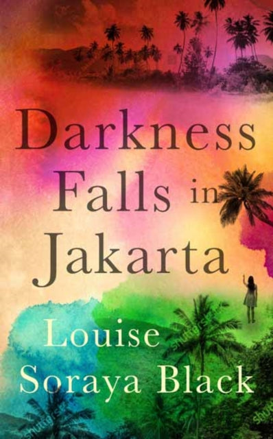 Book cover of: Darkness Falls in Jakarta. By: Louise Soraya Black