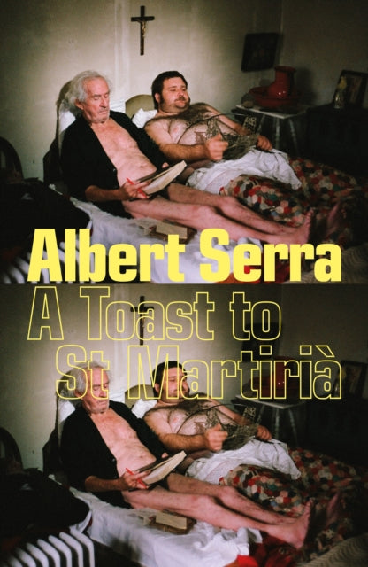 Book cover of: Toast to St Martiria. By: Albert Serra