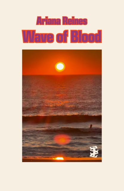 Wave of Blood 9781739516147 Ariana Reines