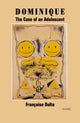 Book cover of: Dominique: The Case of an Adolescent