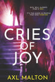 Book cover of: Cries of Joy. By: Axl Malton