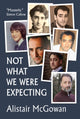 Not What We Were Expecting 9781739623173 Alistair McGowan