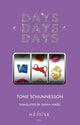 Book cover of: Days & Days & Days