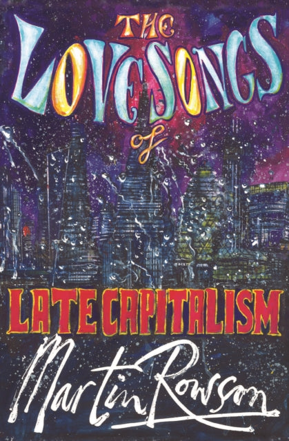 Love Songs of Late Capitalism 9781739772253 ROWSON