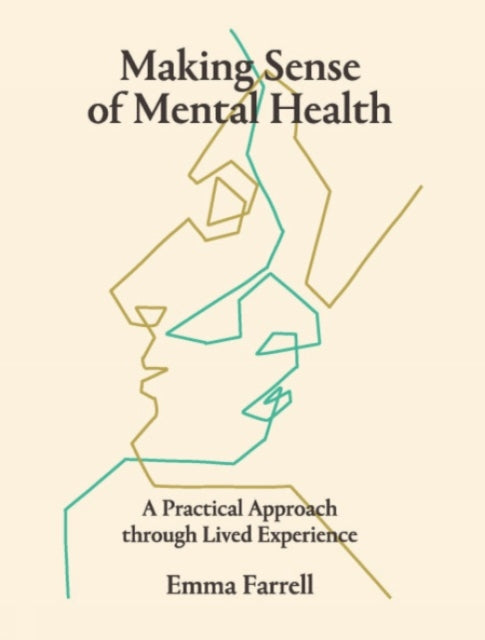 Book cover of: Making Sense of Mental Health. By: Emma Farrell