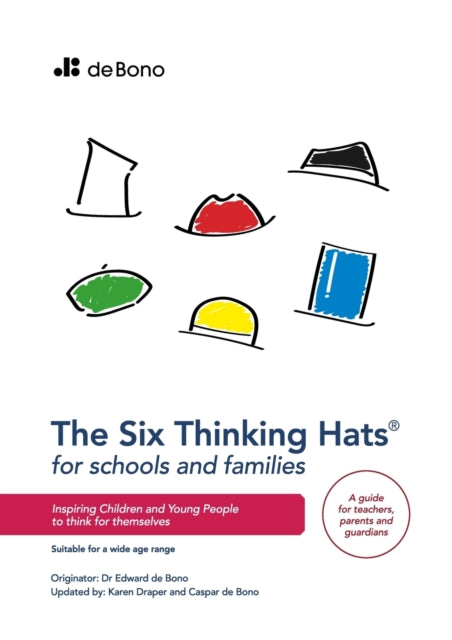 Book cover of: Six Thinking Hats for Schools and Families - Teachers Guide